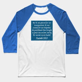 Bible Verse Isaiah 53:5 Baseball T-Shirt